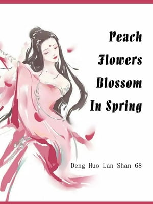 Peach Flowers Blossom In Spring Volume 2Żҽҡ[ Deng HuoLanShan ]