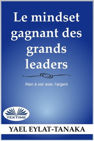 Le Mindset Gagnant des Grands Leaders