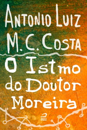 TORMORE O Istmo do Doutor Moreira【電子書籍】[ Antonio Luiz M. C. Costa ]