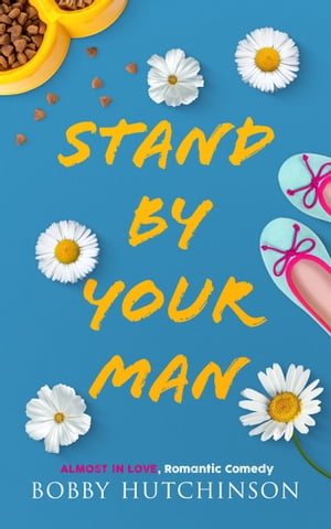 Stand By Your Man Romantic ComedyŻҽҡ[ Bobby Hutchinson ]