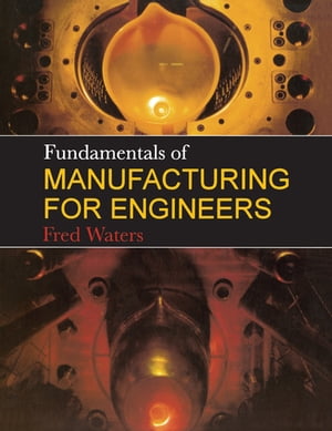 Fundamentals of Manufacturing For Engineers