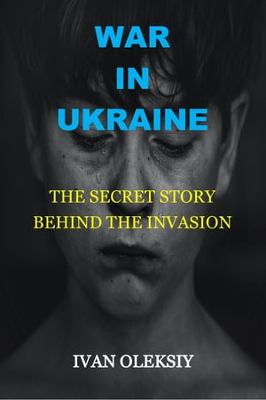 ŷKoboŻҽҥȥ㤨War in UkraineŻҽҡ[ Ivan oleksiy ]פβǤʤ487ߤˤʤޤ