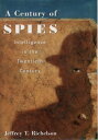 A Century of Spies:Intelligence in the Twentieth Century Intelligence in the Twentieth Century