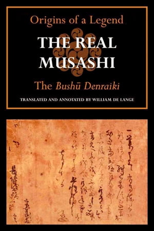 The Real Musashi I: The Bushu Denraiki