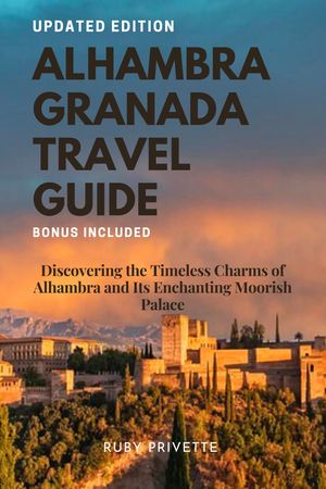 Alhambra Granada Travel Guide
