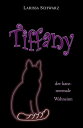 Tiffany - der katz-normale Wahnsinn【電子書籍】[ Larissa Schwarz ]