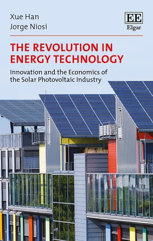 The Revolution in Energy Technology Innovation and the Economics of the Solar Photovoltaic IndustryŻҽҡ[ Xue Han ]