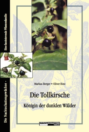 Die Tollkirsche - K?nigin der dunklen W?lder【電子書籍】[ Oliver Hotz ]