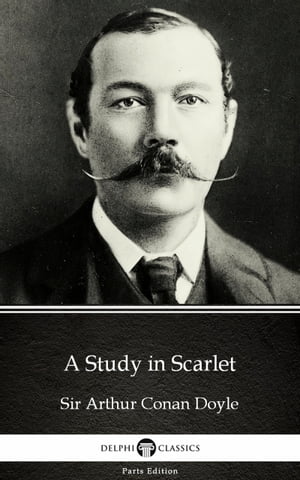 A Study in Scarlet by Sir Arthur Conan Doyle (Illustrated)Żҽҡ[ Sir Arthur Conan Doyle ]