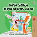 Saya Suka Memberus Gigi Malay Bedtime Collection【電子書籍】 Shelley Admont