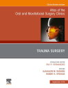 Trauma Surgery, An Issue of Atlas of the Oral & Maxillofacial Surgery Clinics