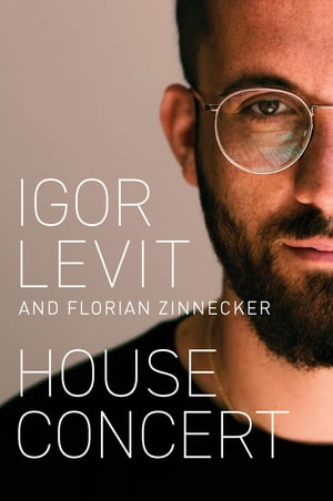 House Concert【電子書籍】 Igor Levit