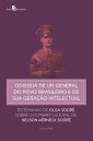 Odisseia de um general do povo brasileiro e de sua gera o intelectual Testemunho de Olga Sodr sobre o combate cultural de Nelson Werneck Sodr 【電子書籍】 Olga Regina Frugoli Sodr