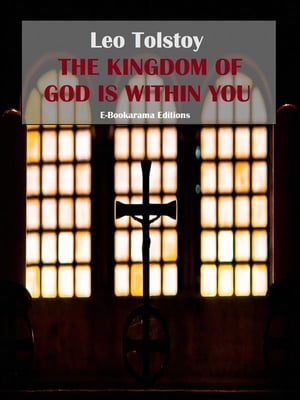 The Kingdom of God is Within You【電子書籍】[ Leo Tolstoy ]