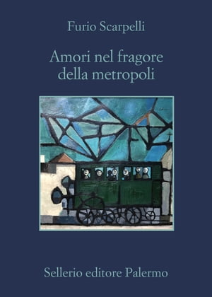 Amori nel fragore della metropoliŻҽҡ[ Furio Scarpelli ]