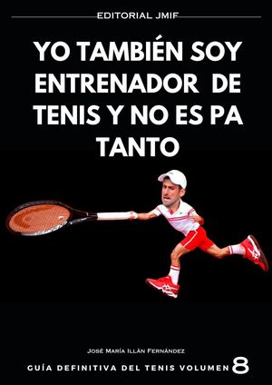 yo también soy entrenador de tenis y no es pa tanto