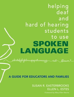 Helping Deaf and Hard of Hearing Students to Use Spoken Language