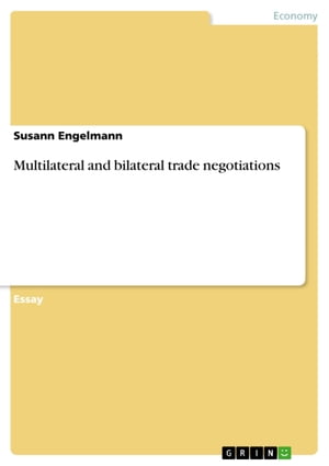 Multilateral and bilateral trade negotiations