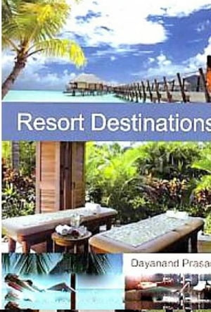 Resort Destinations【電子書籍】[ Dayanand Prasad ]