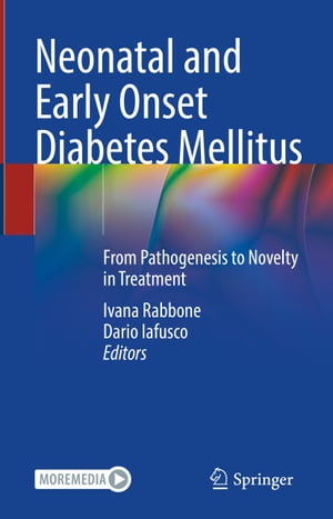 Neonatal and Early Onset Diabetes Mellitus From Pathogenesis to Novelty in Treatment