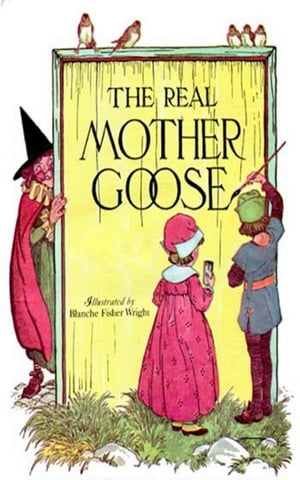 The Real Mother Goose【電子書籍】[ Blanche