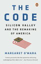 The Code Silicon Valley and the Remaking of America【電子書籍】 Margaret O 039 Mara