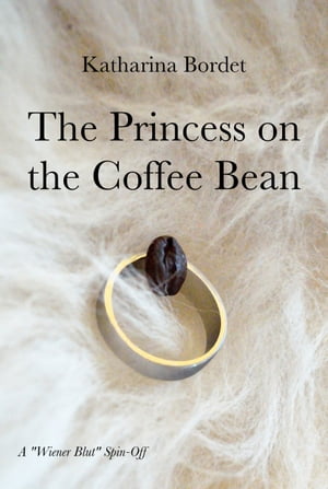 The Princess on the Coffee Bean (A Wiener Blut S