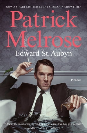 Patrick Melrose The Novels【電子書籍】[ Edward St. Aubyn ]