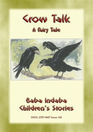 ŷKoboŻҽҥȥ㤨CROW TALK - A Childrens Folk Tale about how to understand animals Baba Indabas Children's Stories - Issue 341Żҽҡ[ Anon E. Mouse ]פβǤʤ120ߤˤʤޤ