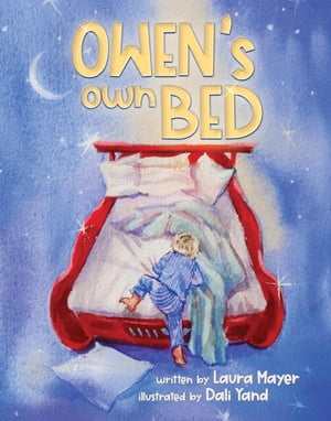 The Gentle Parenting Way Owen 039 s Own Bed【電子書籍】 Laura Mayer