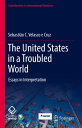 The United States in a Troubled World Essays in Interpretation【電子書籍】[ Sebasti?o ...