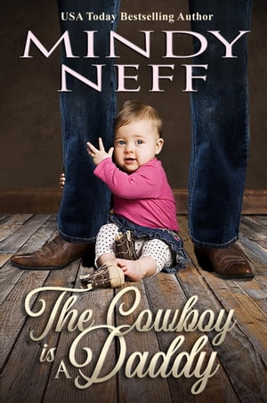 The Cowboy is a Daddy【電子書籍】[ Mindy Neff ]