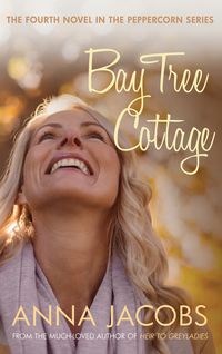 Bay Tree Cottage【電子書籍】[ Anna Jacobs ]