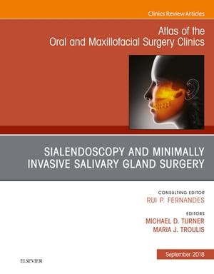 Sialendoscopy, An Issue of Atlas of the Oral & Maxillofacial Surgery Clinics