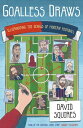 Goalless Draws Illuminating the Genius of Modern Football【電子書籍】 David Squires