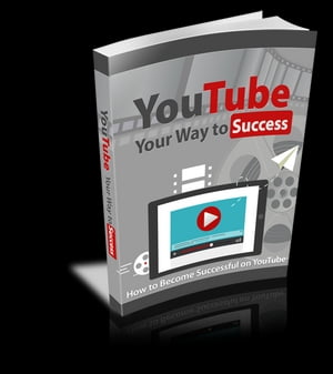 YouTube Your Way to Success【電子書籍】[ Samantha ]