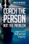 Coach the Person, Not the Problem A Guide to Using Reflective InquiryŻҽҡ[ Marcia Reynolds ]