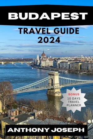 BUDAPEST TRAVEL GUIDE 2024 Budapest, the enchanting capital of Hungary, welcomes you with open arms to a city steeped in history, culture, and breathtaking beauty.【電子書籍】[ Anthony Joseph ]
