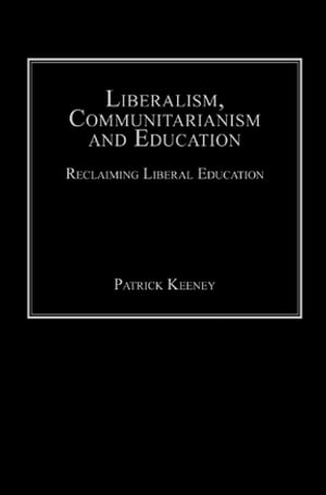 Liberalism, Communitarianism and Education