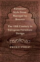 Furniture Style from Baroque to Rococo - The 18th Century in European Furniture Design【電子書籍】 Peter Philp