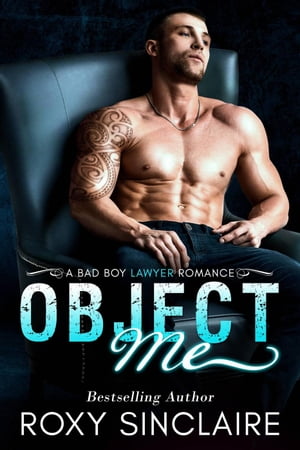 Object Me: A Bad Boy Lawyer Romance City Bad Boy