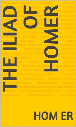 The Iliad of Homer