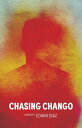 Chasing Chango【電子書籍】[ Edwin Diaz ]