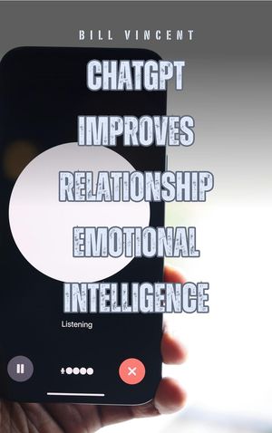 ŷKoboŻҽҥȥ㤨ChatGPT Improves Relationship Emotional IntelligenceŻҽҡ[ Bill Vincent ]פβǤʤ162ߤˤʤޤ