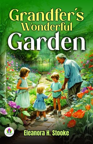 ŷKoboŻҽҥȥ㤨Grandfer'S Wonderful GardenŻҽҡ[ Eleanora H. Stooke ]פβǤʤ162ߤˤʤޤ
