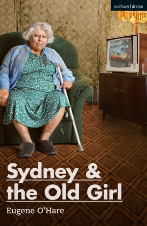Sydney & the Old Girl【電子書籍】[ Eugene O'Hare ]