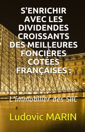 S'enrichir avec les dividendes croissants des meilleures foncières cotées françaises : l'immobilier des SIIC