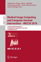 Medical Image Computing and Computer Assisted Intervention ? MICCAI 2018 21st International Conference, Granada, Spain, September 16-20, 2018, Proceedings, Part II