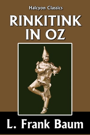 Rinkitink in Oz by L. Frank Baum [Wizard of Oz #10]Żҽҡ[ L. Frank Baum ]