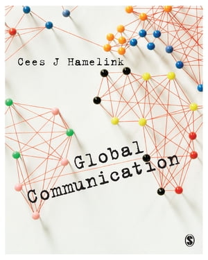 Global Communication【電子書籍】[ Cees Hamelink ]